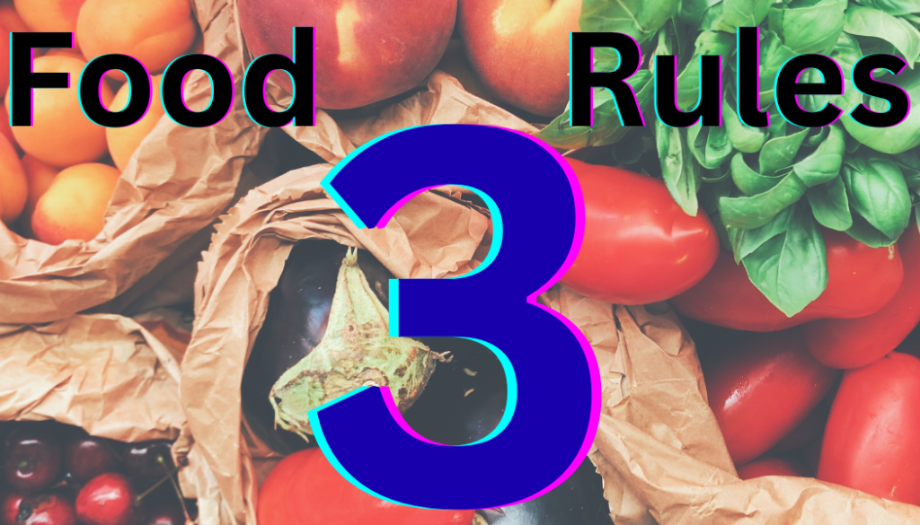 3 Simple Food Rules That Transformed Our Health 3 food rules photo